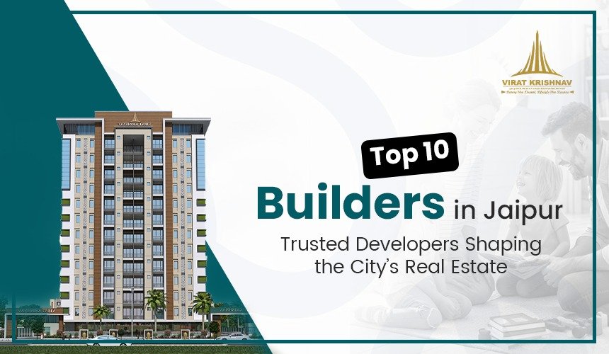 You are currently viewing Top 10 Builders in Jaipur: Trusted Developers Shaping the City’s Real Estate