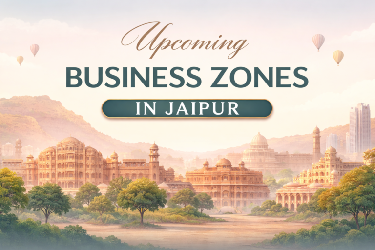 Read more about the article Upcoming Business Zones in Jaipur: A Complete Guide to Future Commercial Hotspots