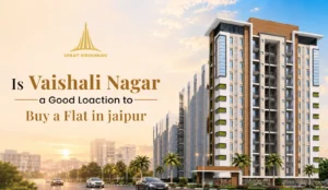 Is Vaishali Nagar a Good Location to Buy a Flat in Jaipur