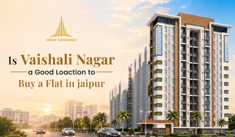 Read more about the article Is Vaishali Nagar a Good Location to Buy a Flat in Jaipur? 2026